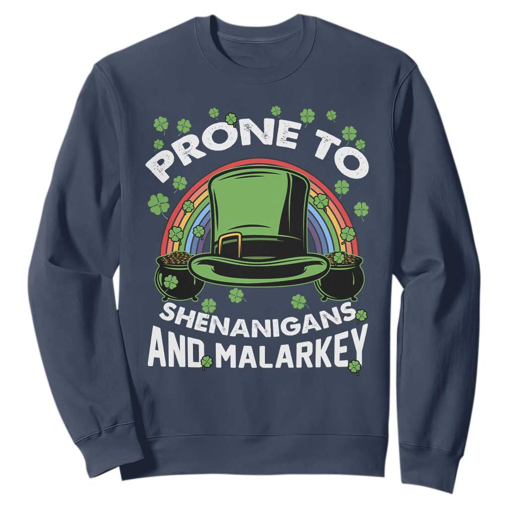 Funny St. Patricks Day Sweatshirt Prone To Shenanigans And Malarkey Leprechaun Hat Rainbow TS02 Navy Printyourwear