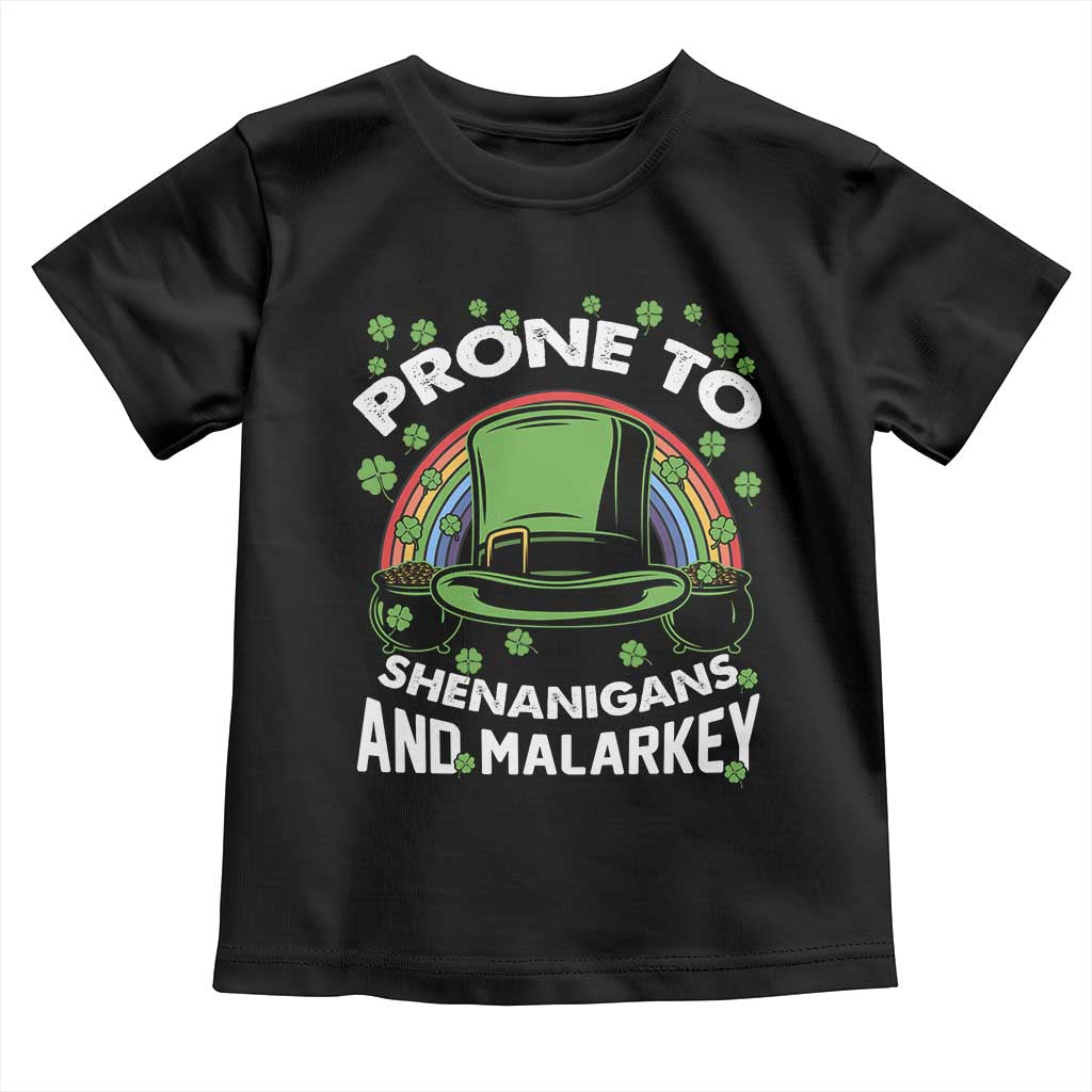 Funny St Patricks Day Toddler T Shirt Prone To Shenanigans And Malarkey Leprechaun Hat Rainbow TS02 Black Print Your Wear