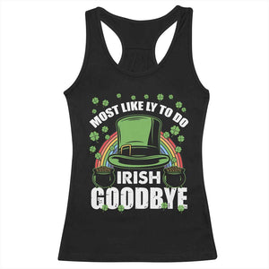 Funny St Patricks Day Drinking Racerback Tank Top Most Likely To Do Irish Goodbye Leprechaun Hat Rainbow TS02 Black Print Your Wear
