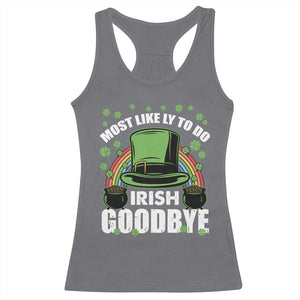 Funny St Patricks Day Drinking Racerback Tank Top Most Likely To Do Irish Goodbye Leprechaun Hat Rainbow TS02 Charcoal Print Your Wear