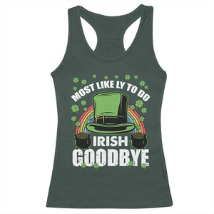 Funny St Patricks Day Drinking Racerback Tank Top Most Likely To Do Irish Goodbye Leprechaun Hat Rainbow TS02 Dark Forest Green Print Your Wear