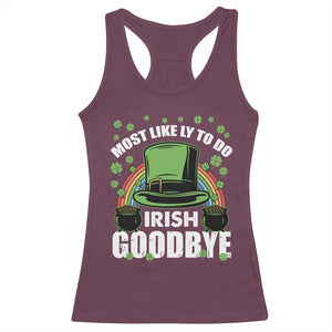 Funny St Patricks Day Drinking Racerback Tank Top Most Likely To Do Irish Goodbye Leprechaun Hat Rainbow TS02 Maroon Print Your Wear