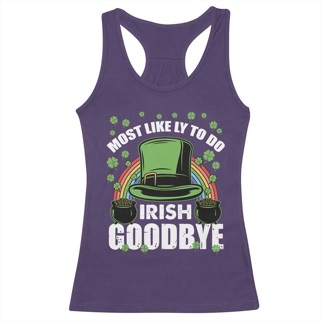 Funny St Patricks Day Drinking Racerback Tank Top Most Likely To Do Irish Goodbye Leprechaun Hat Rainbow TS02 Purple Print Your Wear