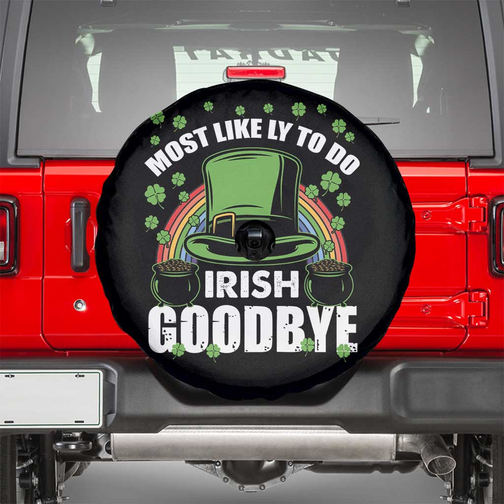 Funny St Patricks Day Drinking Spare Tire Cover Most Likely To Do Irish Goodbye Leprechaun Hat Rainbow TS02 Black Print Your Wear