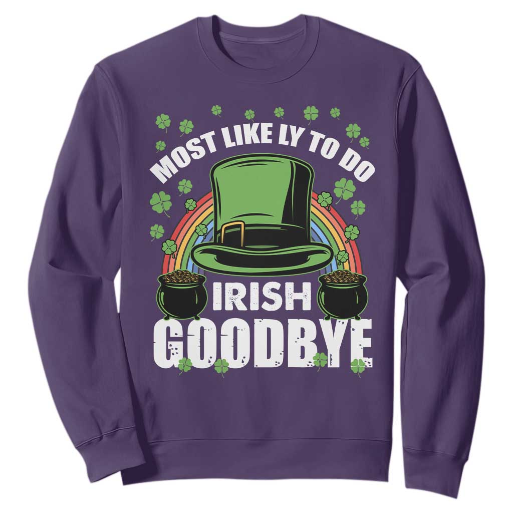 Funny St. Patricks Day Drinking Sweatshirt Most Likely To Do Irish Goodbye Leprechaun Hat Rainbow TS02 Purple Printyourwear