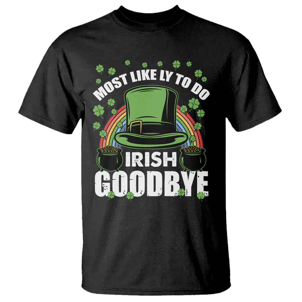 Funny St. Patricks Day Drinking T Shirt Most Likely To Do Irish Goodbye Leprechaun Hat Rainbow TS02 Black Printyourwear