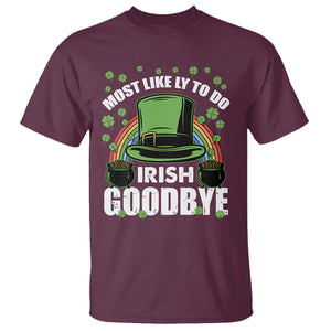 Funny St. Patricks Day Drinking T Shirt Most Likely To Do Irish Goodbye Leprechaun Hat Rainbow TS02 Maroon Printyourwear