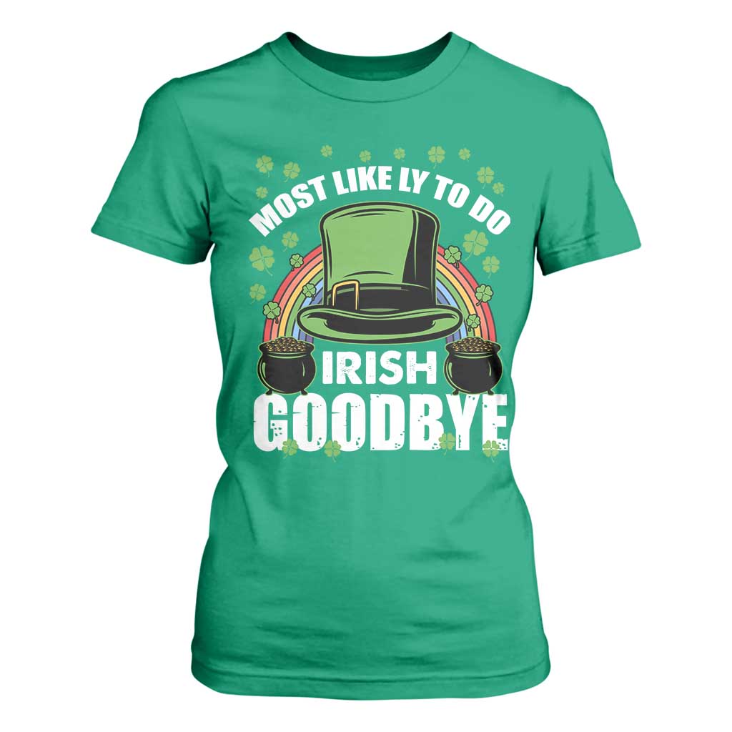 Funny St Patricks Day Drinking T Shirt For Women Most Likely To Do Irish Goodbye Leprechaun Hat Rainbow TS02 Irish Green Print Your Wear