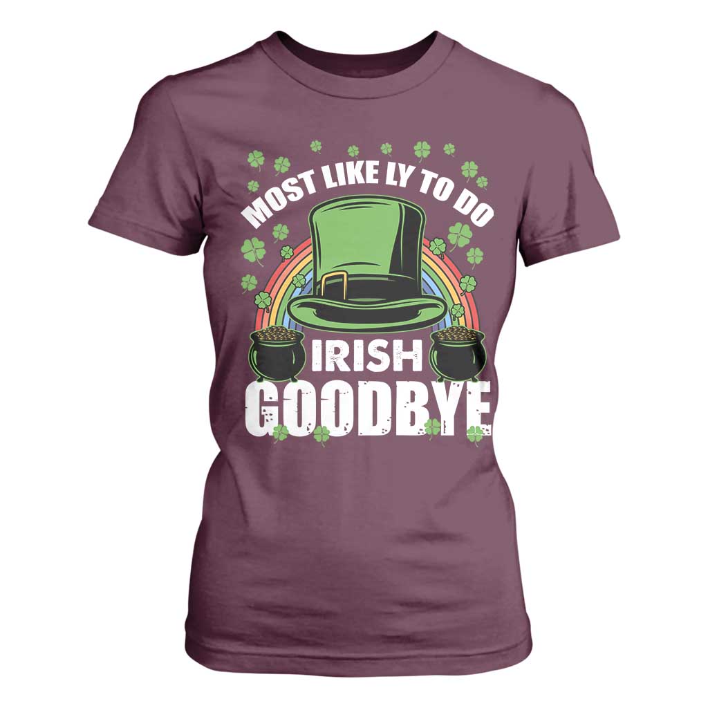 Funny St Patricks Day Drinking T Shirt For Women Most Likely To Do Irish Goodbye Leprechaun Hat Rainbow TS02 Maroon Print Your Wear