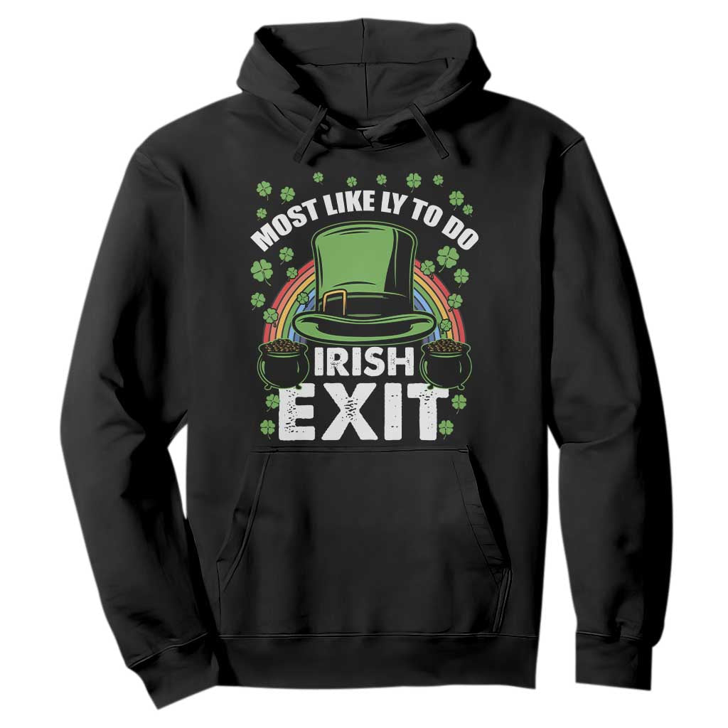 Funny St. Patricks Day Drinking Hoodie Most Likely To Do Irish Exit Leprechaun Hat Rainbow TS02 Black Printyourwear
