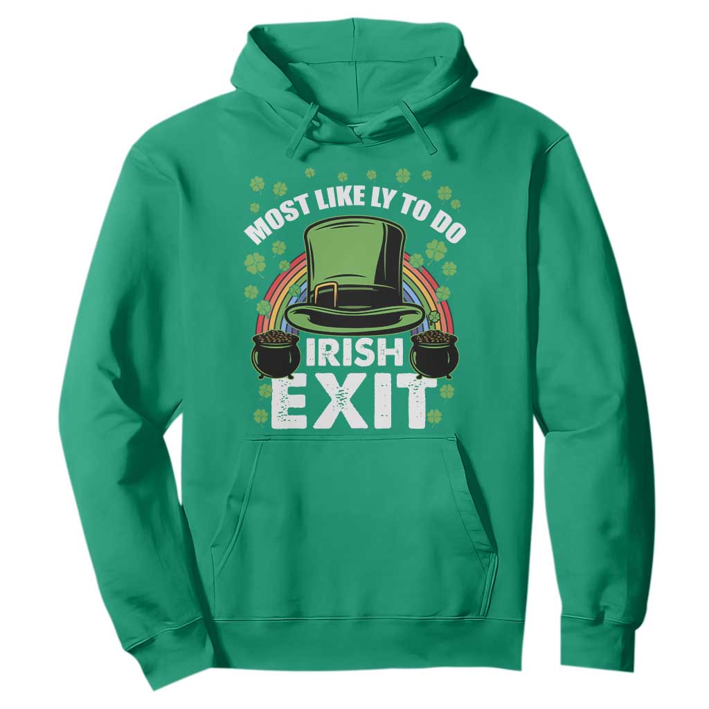 Funny St. Patricks Day Drinking Hoodie Most Likely To Do Irish Exit Leprechaun Hat Rainbow TS02 Irish Green Printyourwear
