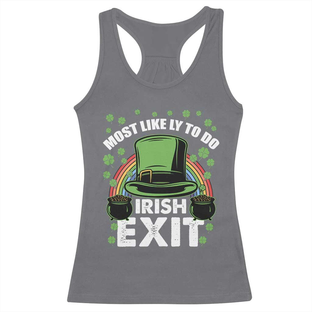 Funny St Patricks Day Drinking Racerback Tank Top Most Likely To Do Irish Exit Leprechaun Hat Rainbow TS02 Charcoal Print Your Wear