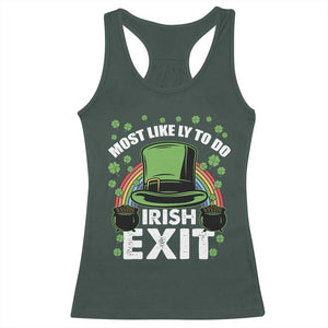 Funny St Patricks Day Drinking Racerback Tank Top Most Likely To Do Irish Exit Leprechaun Hat Rainbow TS02 Dark Forest Green Print Your Wear