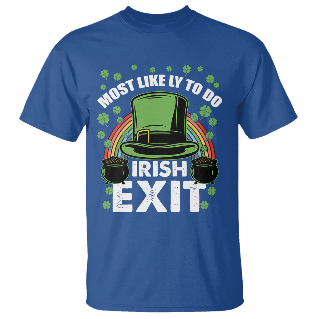 Funny St. Patricks Day Drinking T Shirt Most Likely To Do Irish Exit Leprechaun Hat Rainbow TS02 Royal Blue Printyourwear