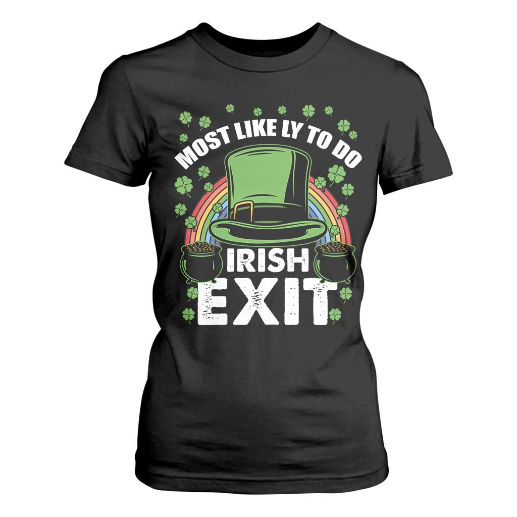 Funny St Patricks Day Drinking T Shirt For Women Most Likely To Do Irish Exit Leprechaun Hat Rainbow TS02 Black Print Your Wear