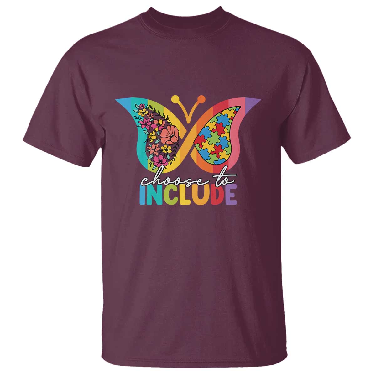 Autism Acceptance T Shirt Choose To Include Spectrum Neurodiversity Floral Butterfly TS02 Maroon Printyourwear