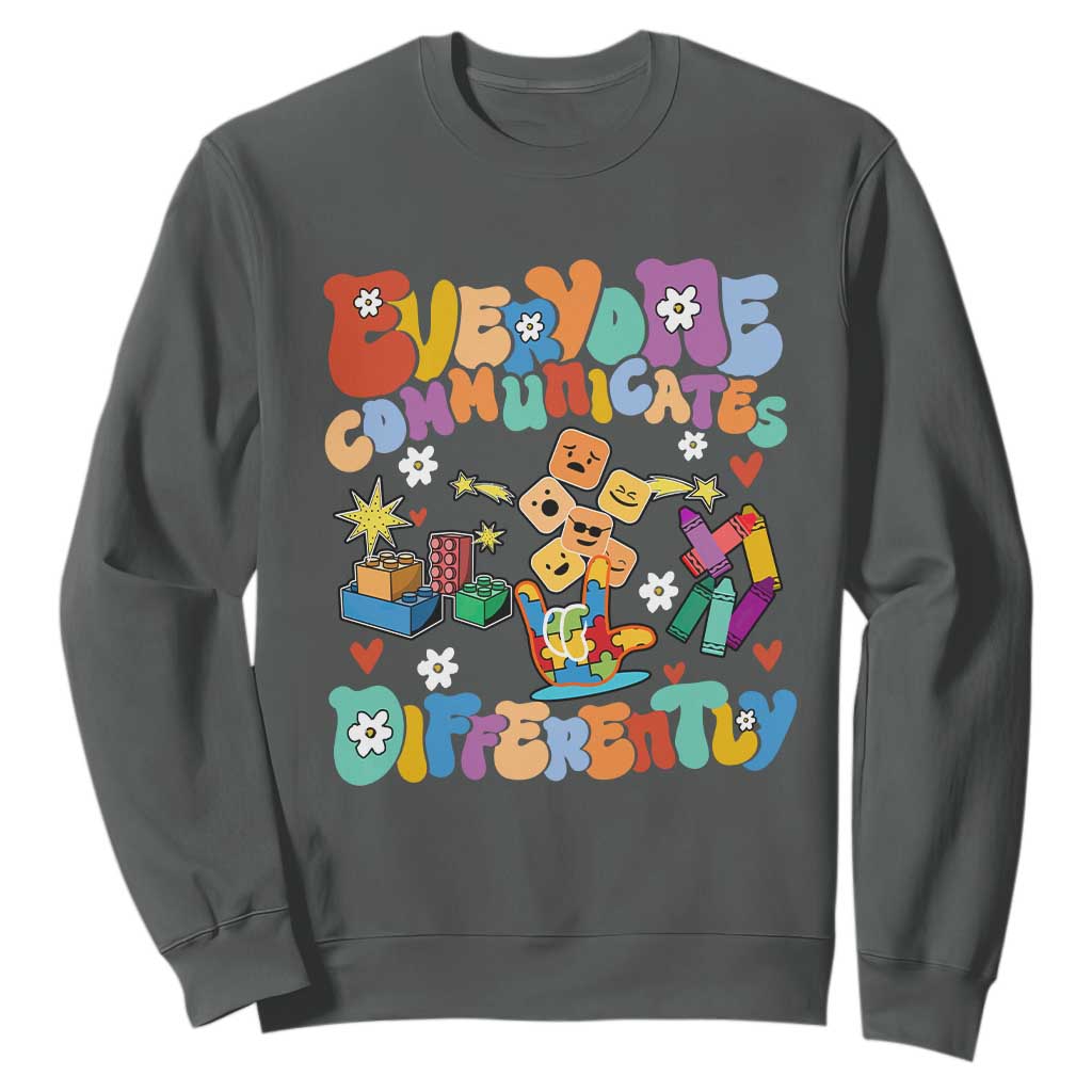 Autism Acceptance Sped Teacher Sweatshirt Everyone Communicates Differently Special Education TS02 Dark Heather Printyourwear