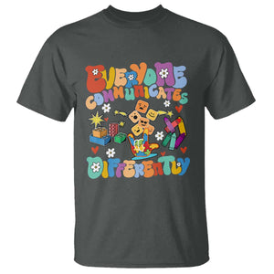 Autism Acceptance Sped Teacher T Shirt Everyone Communicates Differently Special Education TS02 Dark Heather Printyourwear