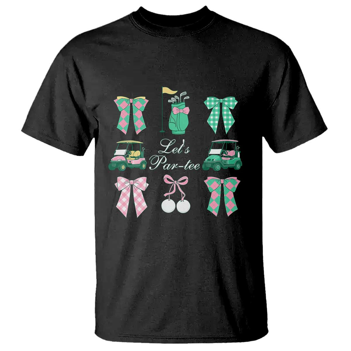 Lets Par-tee Coquette Golf Bows T Shirt Preppy Pink and Green Golf Cart n Bag Golfing Lover Club TS02 Black Print Your Wear