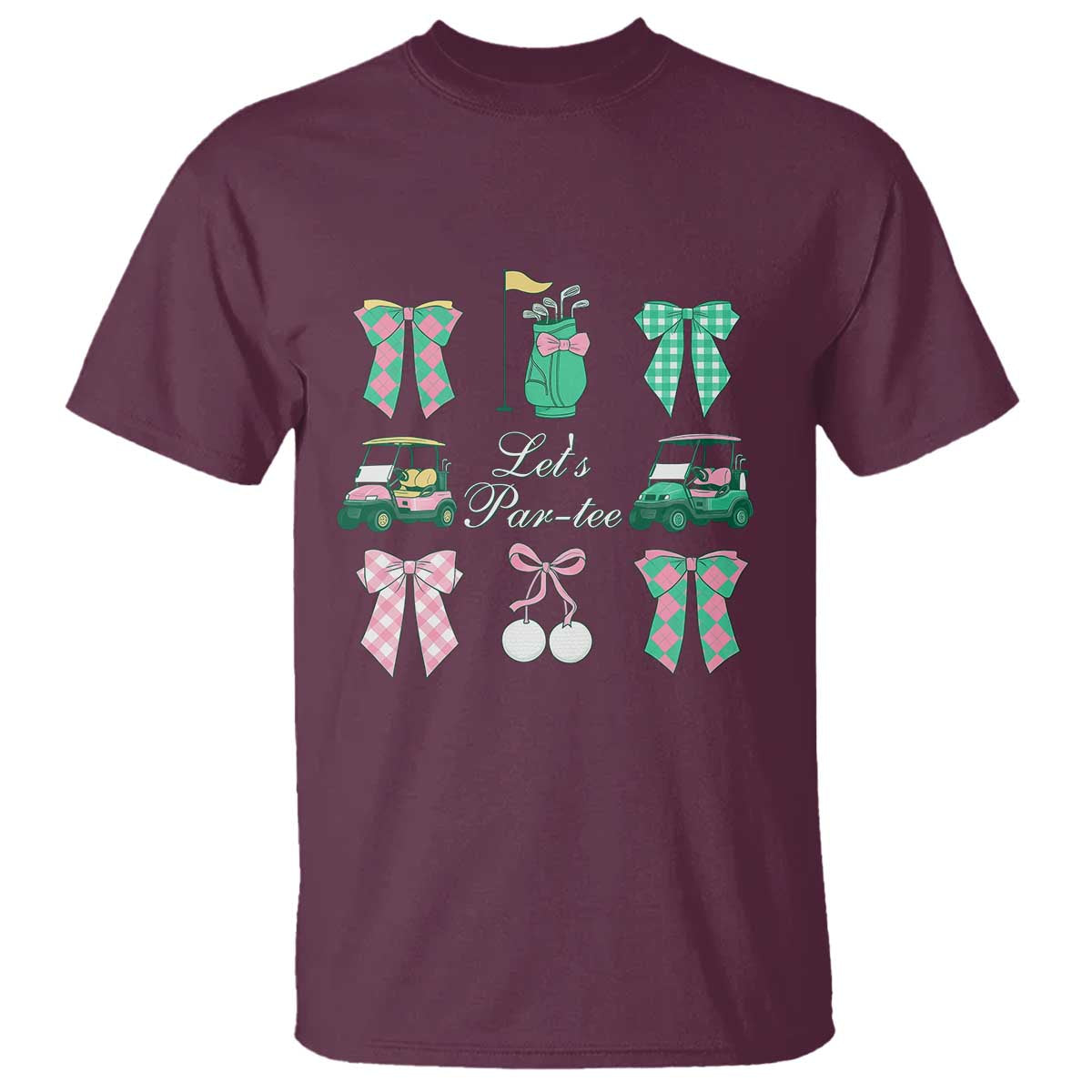 Lets Par-tee Coquette Golf Bows T Shirt Preppy Pink and Green Golf Cart n Bag Golfing Lover Club TS02 Maroon Print Your Wear