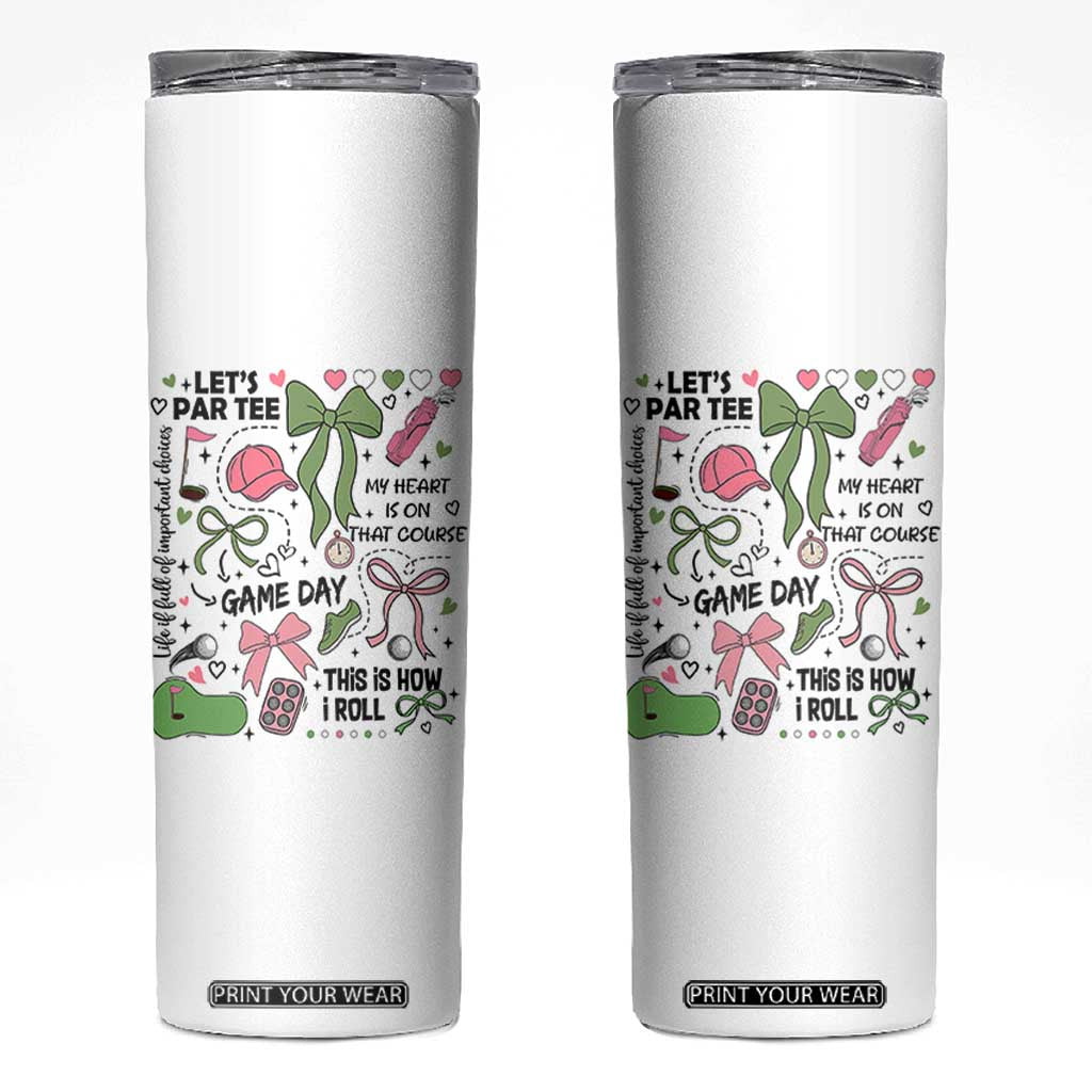 Lets Par-tee Coquette Golf Bows Skinny Tumbler Pink and Green Gear Girls Game Day Golfing Tradition TS02 White Print Your Wear