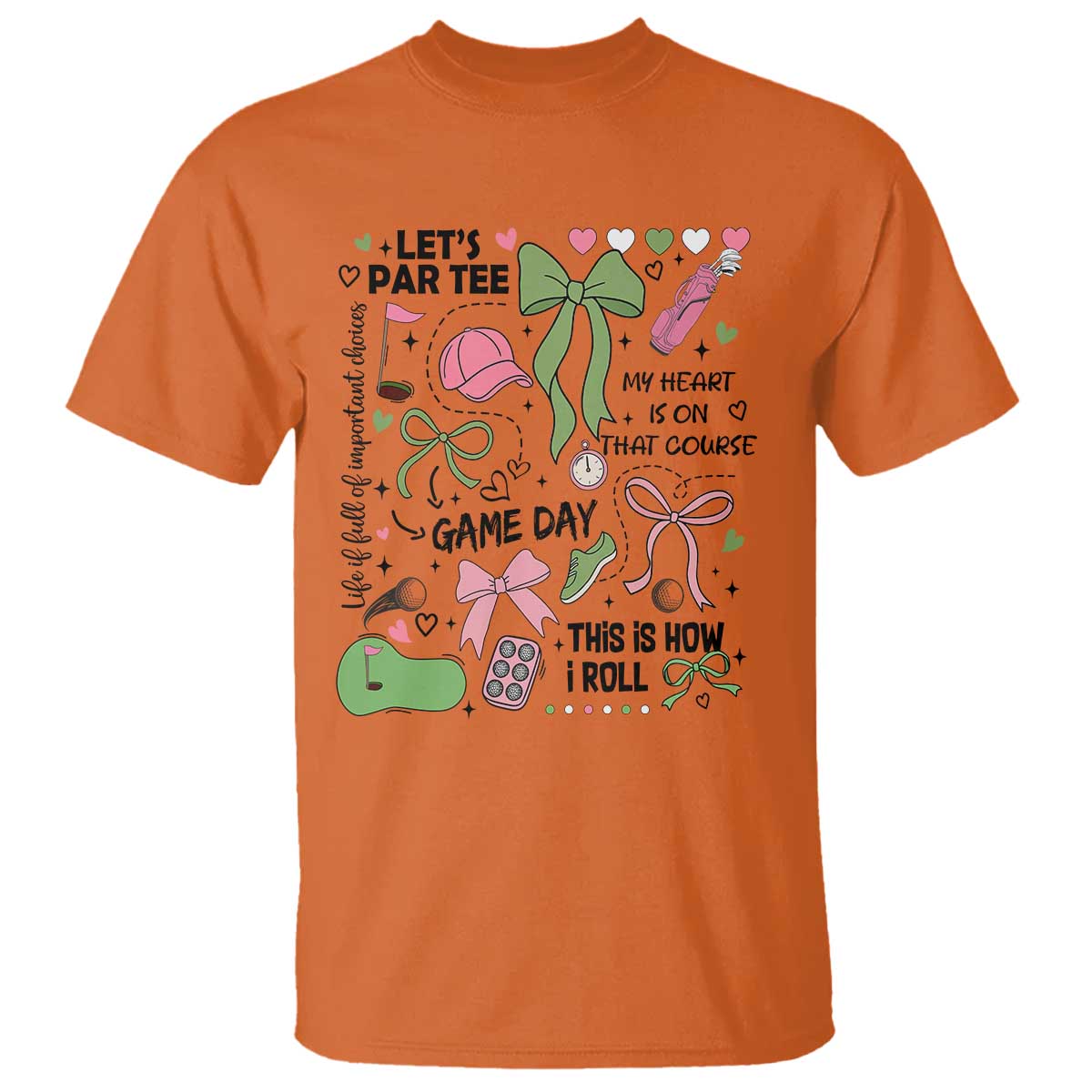Lets Par-tee Coquette Golf Bows T Shirt Pink and Green Gear Girls Game Day Golfing Tradition TS02 Orange Print Your Wear