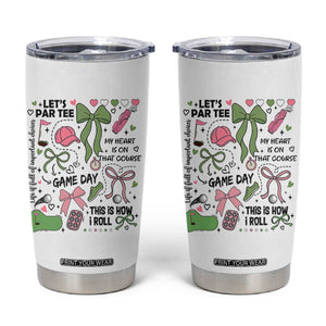 Lets Par-tee Coquette Golf Bows Tumbler Cup Pink and Green Gear Girls Game Day Golfing Tradition TS02 White Print Your Wear