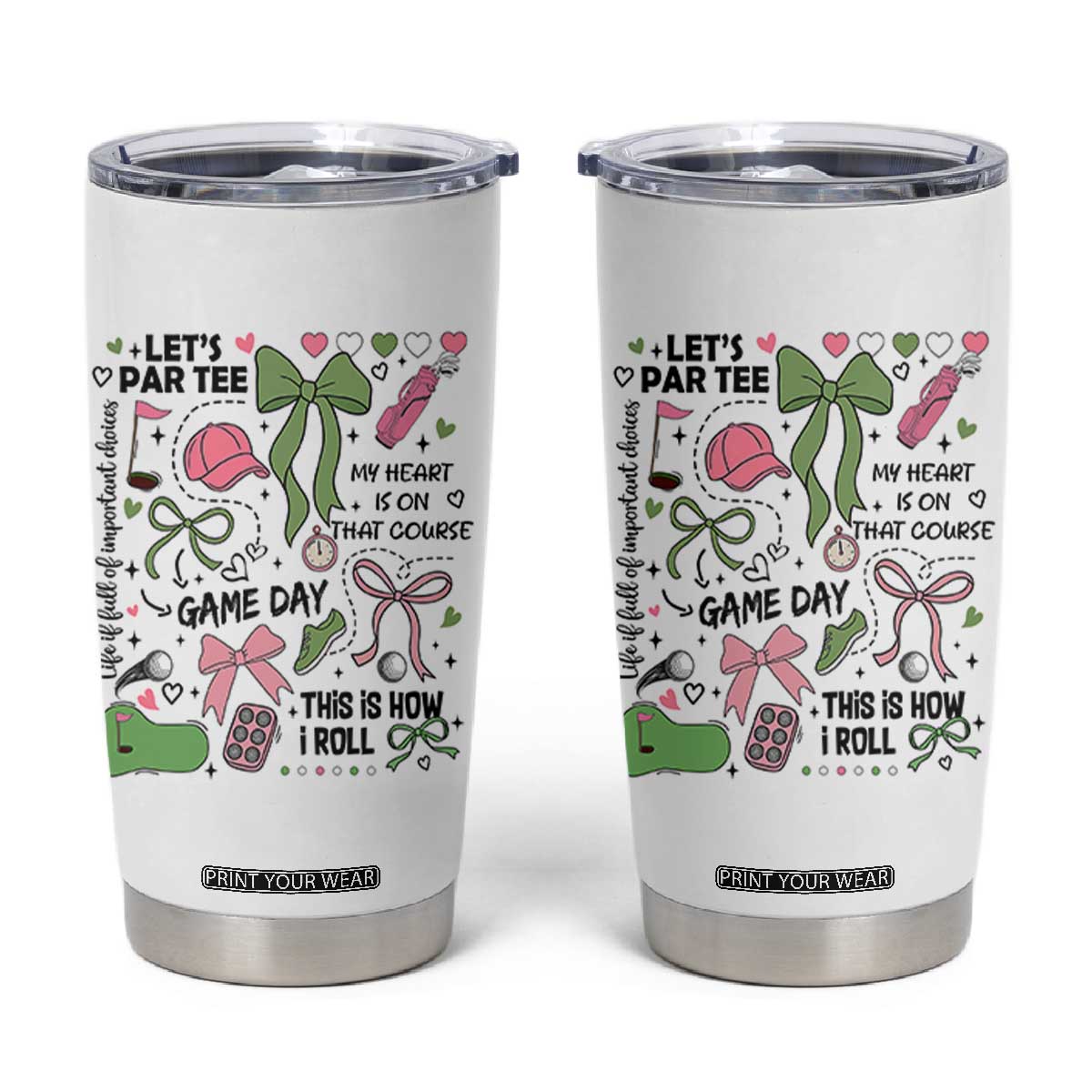 Lets Par-tee Coquette Golf Bows Tumbler Cup Pink and Green Gear Girls Game Day Golfing Tradition TS02 White Print Your Wear
