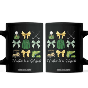 Funny Id Rather Be In Augusta Coquette Golfer Coffee Mug Georgia Golf Traditions Golfing Fan Aesthetic TS02 Black Print Your Wear