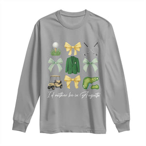 Funny Id Rather Be In Augusta Coquette Golfer Long Sleeve Shirt Georgia Golf Traditions Golfing Fan Aesthetic TS02 Sport Gray Print Your Wear