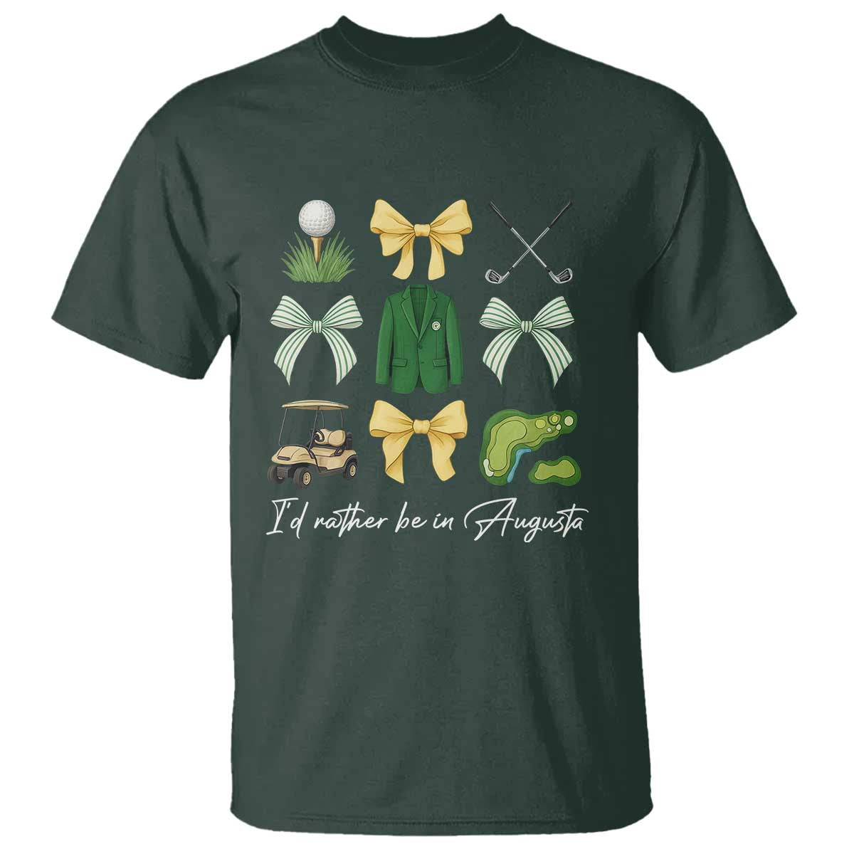 Funny Id Rather Be In Augusta Coquette Golfer T Shirt Georgia Golf Traditions Golfing Fan Aesthetic TS02 Dark Forest Green Print Your Wear