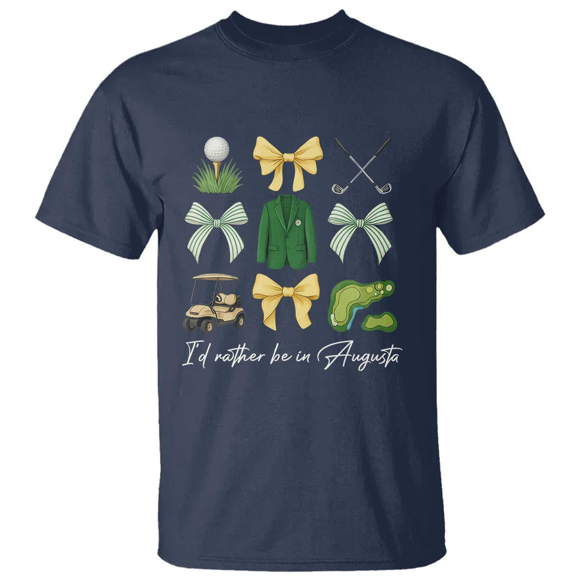 Funny Id Rather Be In Augusta Coquette Golfer T Shirt Georgia Golf Traditions Golfing Fan Aesthetic TS02 Navy Print Your Wear