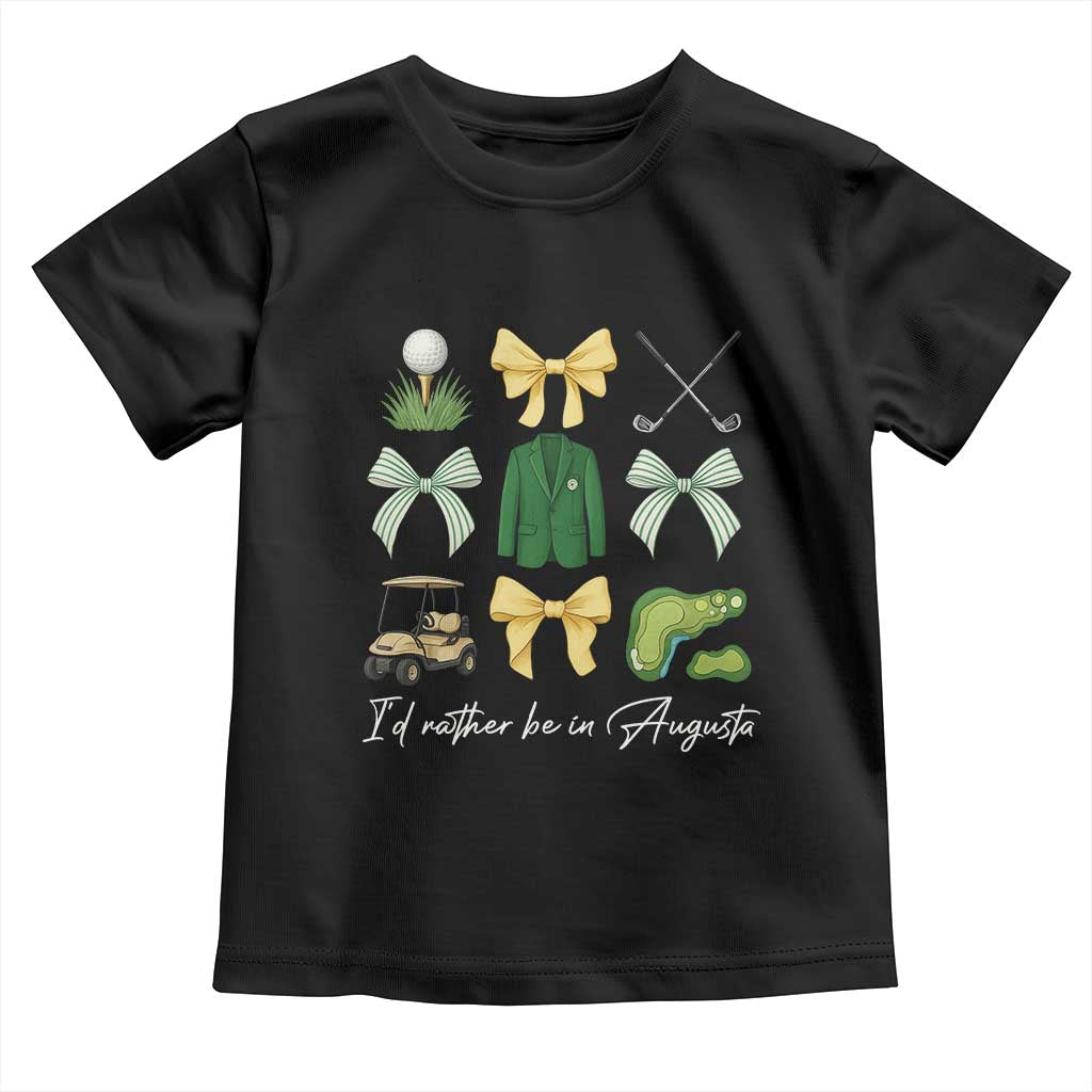 Funny Id Rather Be In Augusta Coquette Golfer Toddler T Shirt Georgia Golf Traditions Golfing Fan Aesthetic TS02 Black Print Your Wear
