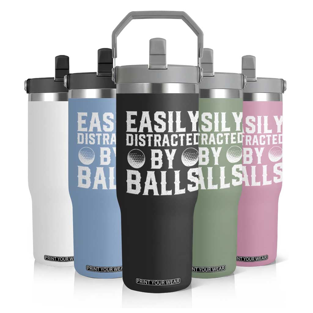 Easily Distracted By Balls Funny Golfer Flip Straw Tumbler Sarcastic Golfing Humor for Golf Dads n Men TS02 Print Your Wear
