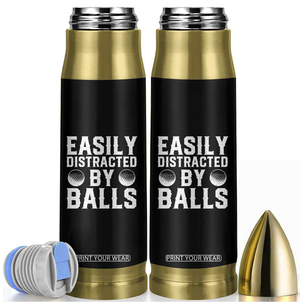 Easily Distracted By Balls Funny Golfer Bullet Tumbler Sarcastic Golfing Humor for Golf Dads n Men TS02 Black Print Your Wear