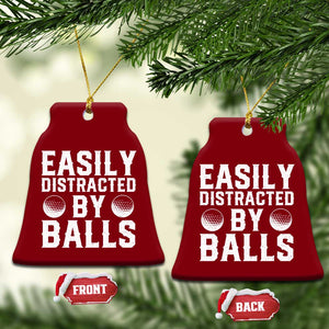 Easily Distracted By Balls Funny Golfer Ceramic Ornament Sarcastic Golfing Humor for Golf Dads n Men TS02 Print Your Wear