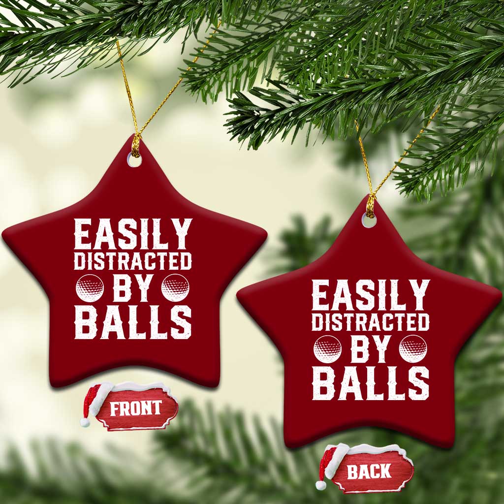Easily Distracted By Balls Funny Golfer Ceramic Ornament Sarcastic Golfing Humor for Golf Dads n Men TS02 Print Your Wear