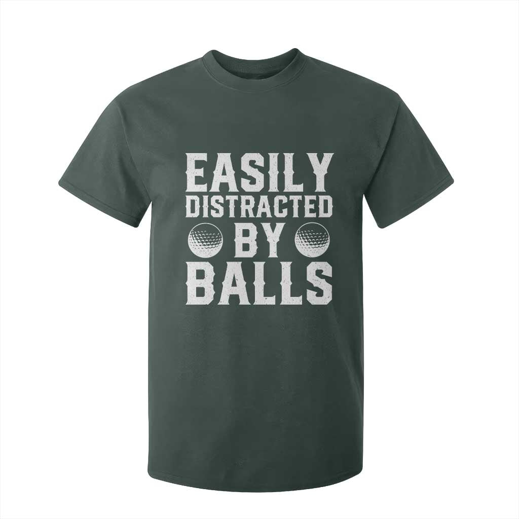 Easily Distracted By Balls Funny Golfer T Shirt For Kid Sarcastic Golfing Humor for Golf Dads n Men TS02 Dark Forest Green Print Your Wear