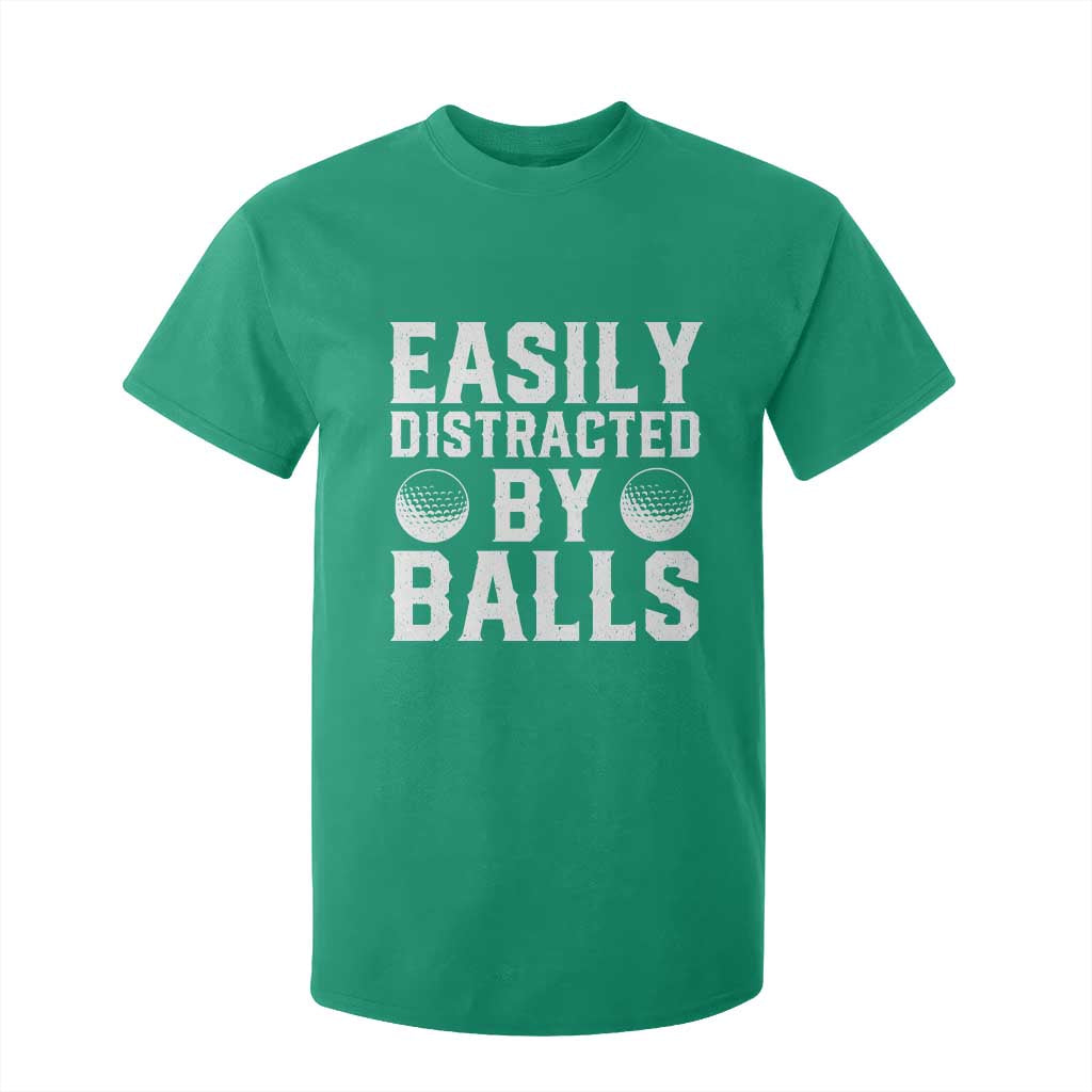 Easily Distracted By Balls Funny Golfer T Shirt For Kid Sarcastic Golfing Humor for Golf Dads n Men TS02 Irish Green Print Your Wear
