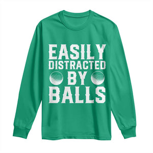 Easily Distracted By Balls Funny Golfer Long Sleeve Shirt Sarcastic Golfing Humor for Golf Dads n Men TS02 Irish Green Print Your Wear