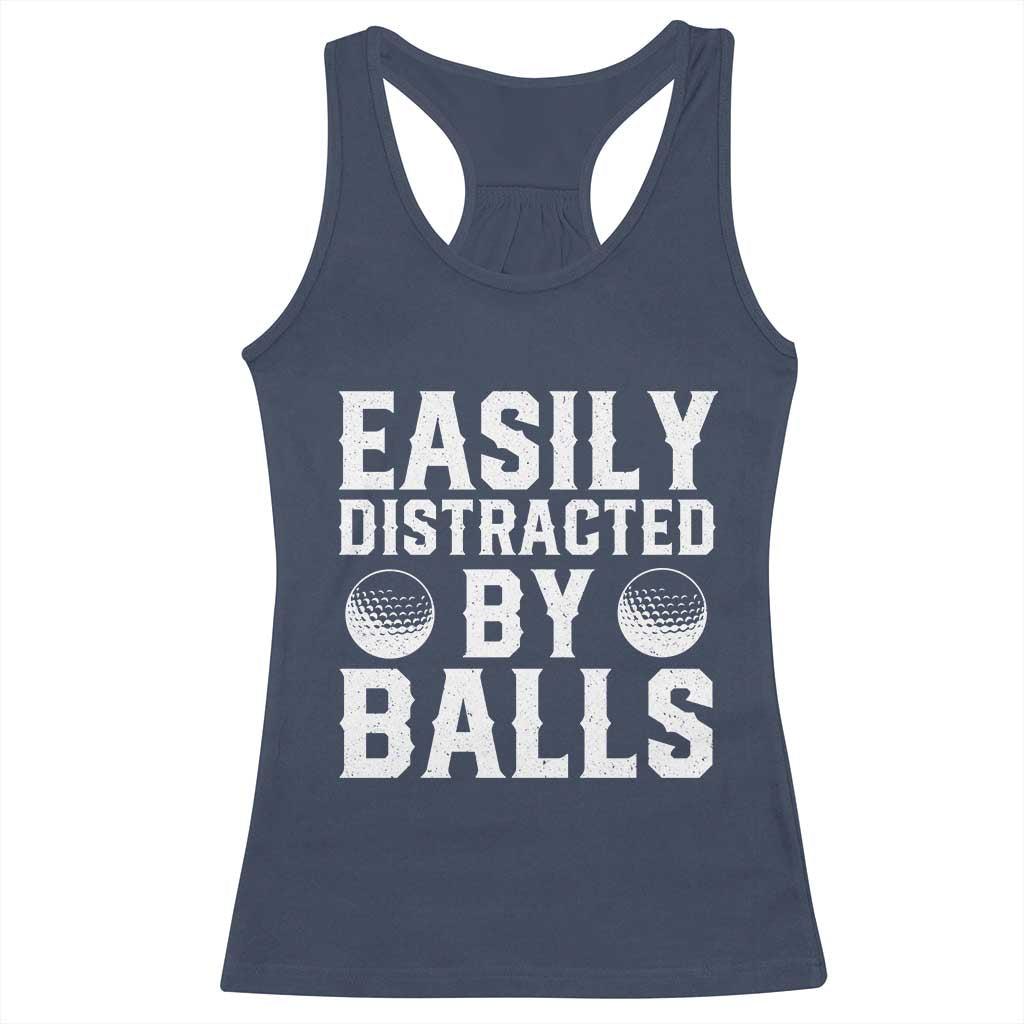 Easily Distracted By Balls Funny Golfer Racerback Tank Top Sarcastic Golfing Humor for Golf Dads n Men TS02 Navy Print Your Wear