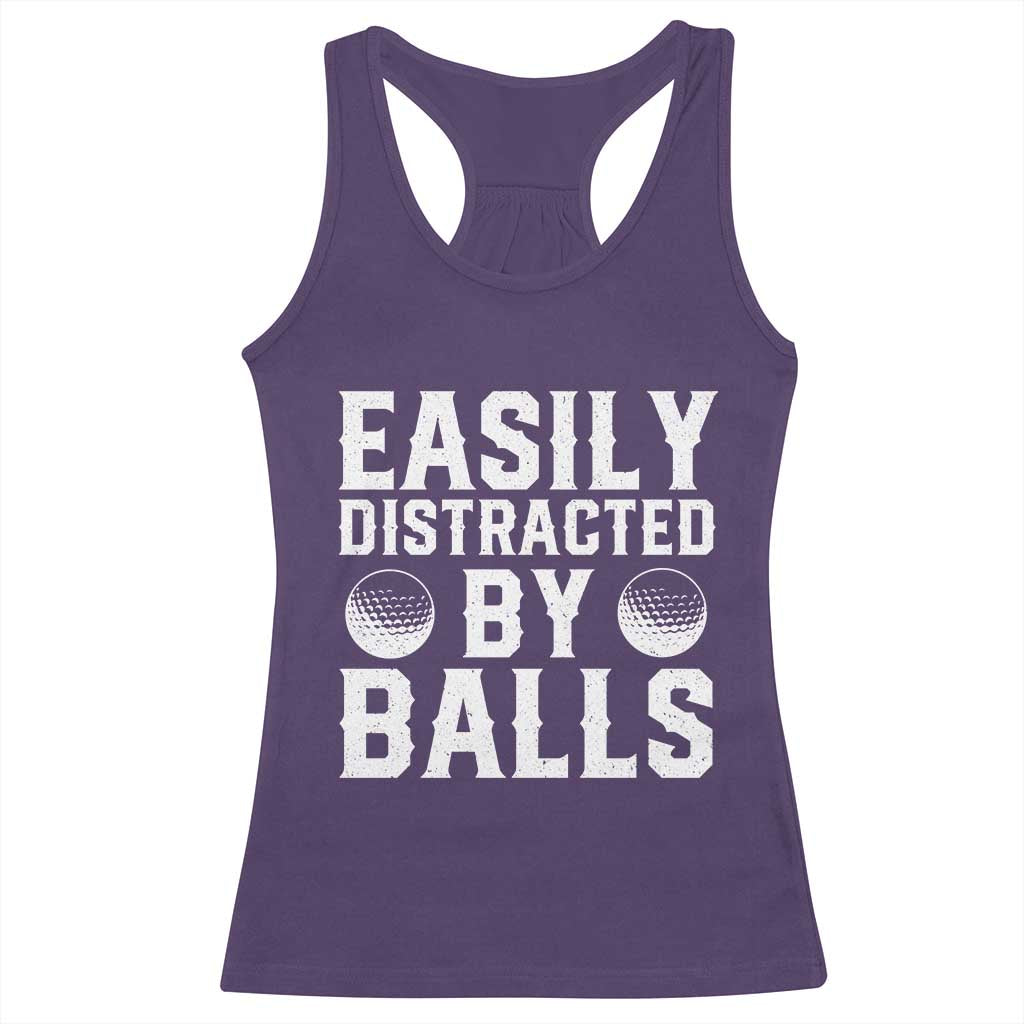 Easily Distracted By Balls Funny Golfer Racerback Tank Top Sarcastic Golfing Humor for Golf Dads n Men TS02 Purple Print Your Wear