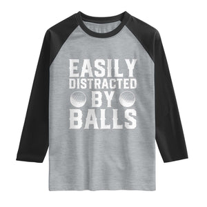 Easily Distracted By Balls Funny Golfer Raglan Shirt Sarcastic Golfing Humor for Golf Dads n Men TS02 Heather Gray Black Print Your Wear