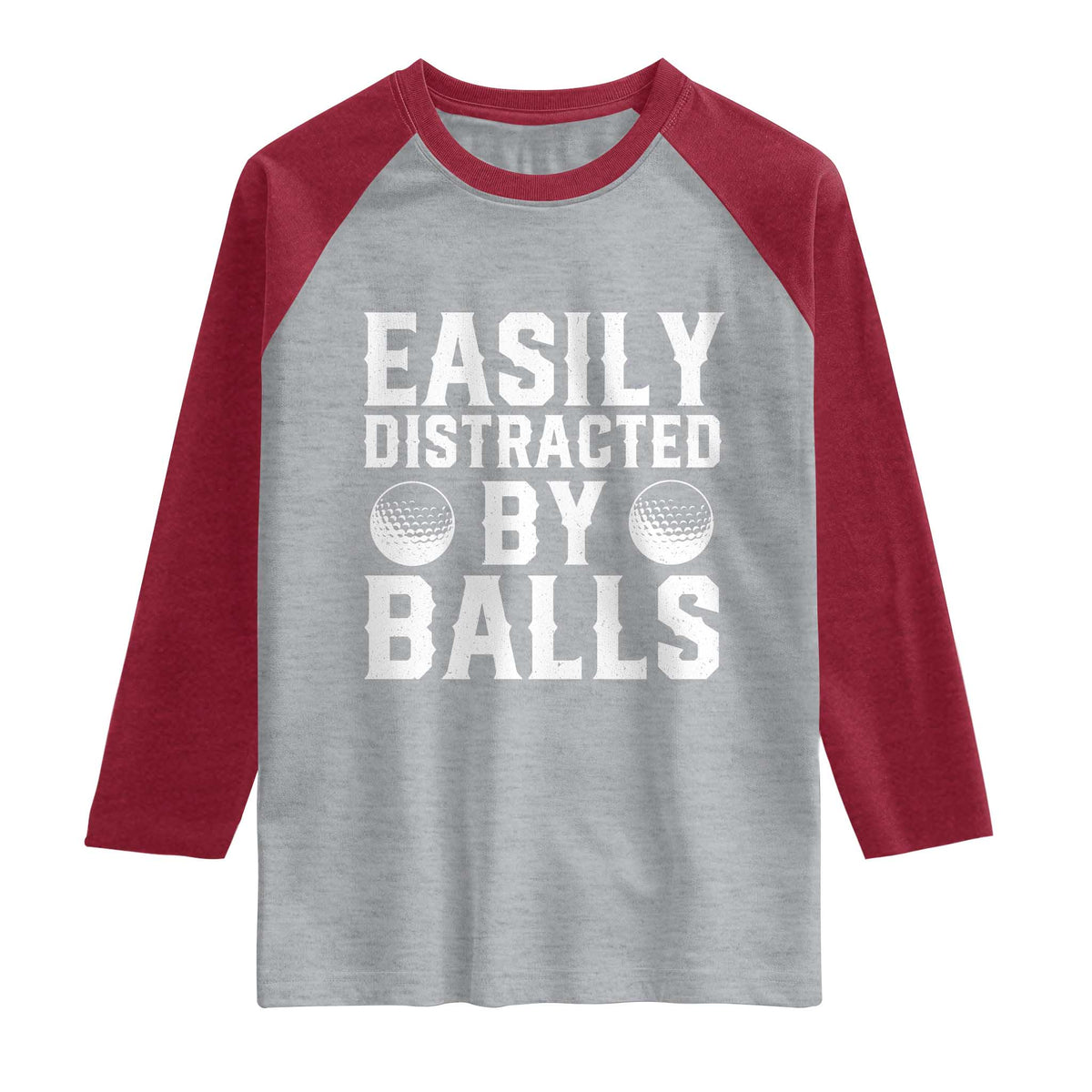 Easily Distracted By Balls Funny Golfer Raglan Shirt Sarcastic Golfing Humor for Golf Dads n Men TS02 Heather Gray Heather Red Print Your Wear
