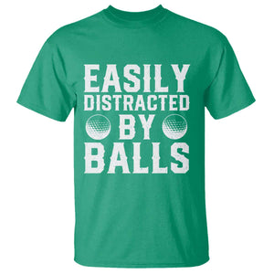 Easily Distracted By Balls Funny Golfer T Shirt Sarcastic Golfing Humor for Golf Dads n Men TS02 Irish Green Print Your Wear