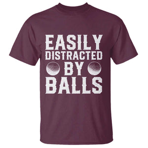 Easily Distracted By Balls Funny Golfer T Shirt Sarcastic Golfing Humor for Golf Dads n Men TS02 Maroon Print Your Wear
