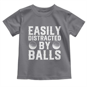 Easily Distracted By Balls Funny Golfer Toddler T Shirt Sarcastic Golfing Humor for Golf Dads n Men TS02 Charcoal Print Your Wear
