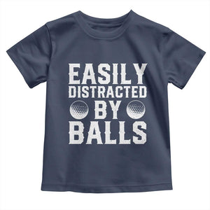 Easily Distracted By Balls Funny Golfer Toddler T Shirt Sarcastic Golfing Humor for Golf Dads n Men TS02 Navy Print Your Wear
