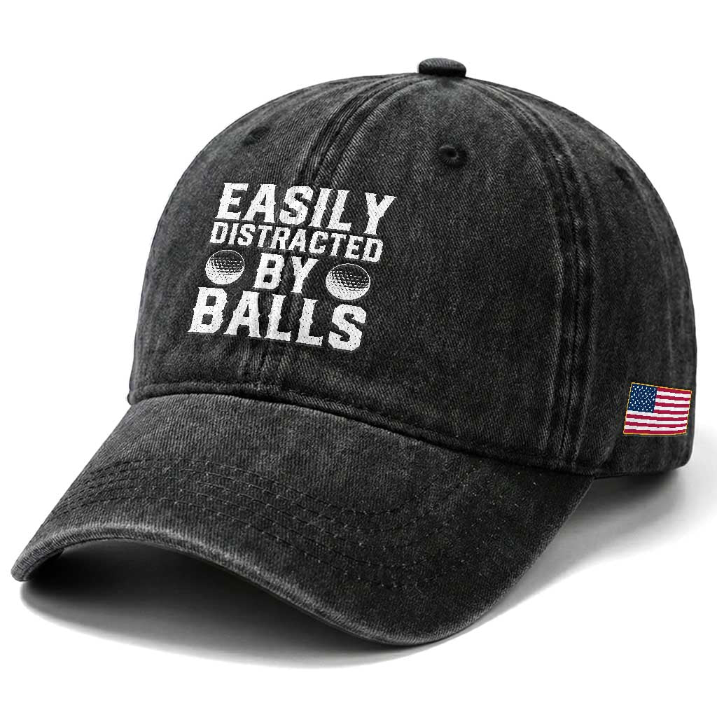 Easily Distracted By Balls Funny Golfer Washed Cotton Baseball Cap Sarcastic Golfing Humor for Golf Dads n Men TS02 Print Your Wear