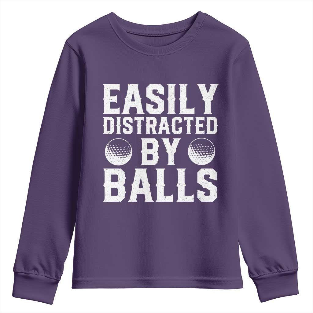 Easily Distracted By Balls Funny Golfer Youth Sweatshirt Sarcastic Golfing Humor for Golf Dads n Men TS02 Purple Print Your Wear